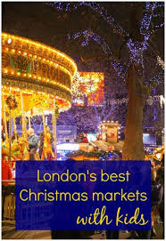The Best Christmas Markets In London With Kids London With Kids Best Christmas Markets Christmas In Europe