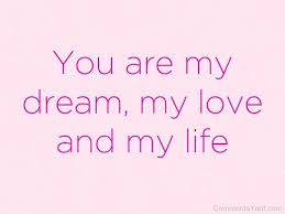 You Are Sweetheart Your My Everything And I Love You So Much My Love Qoutes About Love My Life Quotes Love Quotes
