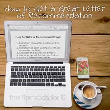 During college applications, a recommendation letter for student becomes the most important aspect of the application. How To Get A Great Letter Of Recommendation Newsletter Articles Homescholar