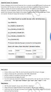 Watch the video explanation about how to calculate tax on normal non financial calculator,goods & services tax (gst),input tax credit online, article, story, explanation, suggestion, youtube. Simplified Income Tax Calculator Create A Webpage Chegg Com