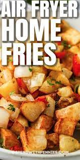 Air Fryer Home Fries Are Crisp Delicious And So Easy To Make In The Air Fryer Air Fryer Recipes Healthy Air Fryer Dinner Recipes Home Fries
