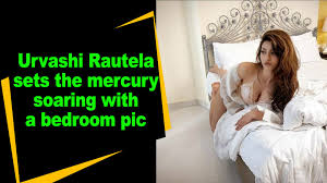 Urvashi Rautela sets the mercury soaring with a bedroom pic