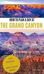 How To See The Grand Canyon In One Day Itinerary And Tips In 2020 Visiting The Grand Canyon Grand Canyon Grand Canyon Sunset