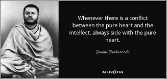 If we are pure in heart in seeking god, we will see god. Swami Vivekananda Quote Whenever There Is A Conflict Between The Pure Heart And