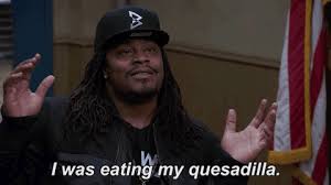 Share a gif and browse these related gif searches. Marshawn Lynch I Was Eating My Quesadilla Gif By Brooklyn Nine Nine Find Share On Giphy