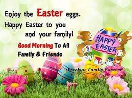 Our lord died on good friday, but the cross did not destroy his resurrection on easter morn that fills our hearts with joy. Good Morning Happy Easter To All My Family And Friends Happy Easter Messages Easter Greetings Messages Happy Easter Sunday