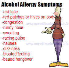 Apr 15, 2020 · signs and symptoms of alcohol intolerance — or of a reaction to ingredients in an alcoholic beverage — can include: Alcohol Allergy Symptoms Of Allergy To Alcohol Alcohol Allergy