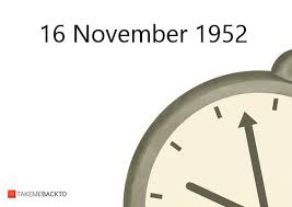 November 16 1952 Sunday What Happened On 11 16 1952 Takemeback To