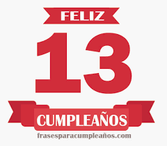 Las Mejores Felicitaciones De Cumpleanos 13 Anos Trece Frasescumple
