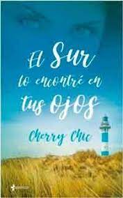 El Sur Lo Encontre En Tus Ojos De Cherry Chic Libros Gratis Xd Libros Ojos Libros Para Leer