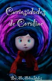 Jun 05, 2019 · coraline y la puerta secreta te esperan para poner fin a la tiranía del ente malvado. Curiosidades De Coraline Y La Puerta Secreta 23 Wattpad