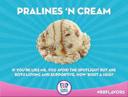 To Celebrate National Ice Cream Month We Re Sharing Our Favorite Brflavors Pralines And Cream National Ice Cream Month Food