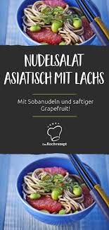 Nudelsalat Asiatisch Mit Lachs Rezept Nudelsalat Lebensmittel Essen Nudel