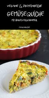Vegane Gemusequiche Frau Janik Gemusequiche Leckere Vegane Rezepte Rezepte