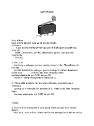 Terdapat suis togel, suis tekan buka dan suis tekan tutup. Suis Micro