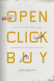 Open Click Buy 21 Ways To Cash In On Emails While Avoiding The Information Apocalypse By Jon Benson Open Click Buy Is A Renega Ebook Deals Promote Book Ebook
