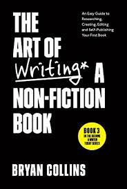 the art of writing a non fiction book an easy guide to researching creating editing and self publishing your first book become a writer today 3