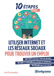 See more of emploi internet on facebook. Utiliser Internet Et Les Reseaux Sociaux Pour Trouver Un Emploi Ana Fernandez Ean13 9782759038077 Librairie Studyrama