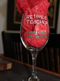 Retired Teacher Wine Glass Teacher Retirement Wine Teacher Teacher Retirement Gifts