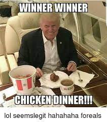 Winner winner chicken dinner meme. Winner Winner Chicken Dinner Memes