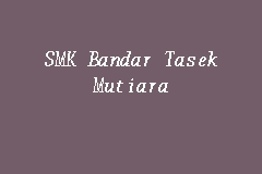 Check spelling or type a new query. Smk Bandar Tasek Mutiara Secondary School In Simpang Ampat