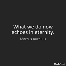 Spiritualquotestoliveby > life quotes > what we do in life echoes in eternity. 66 Top Quotes And Sayings About Eternity