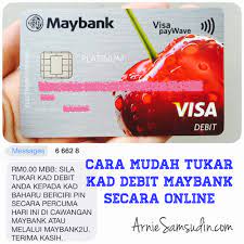 1.pergi ke mesin atm maybank. Cara Tukar Kad Debit Maybank Secara Online Di Maybank2u