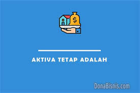 Aktiva tetap juga kerap disebut aset tetap yang digunakan dalam operasional perusahaan. Aktiva Tetap Adalah Pengertian Jenis Contoh Donabisnis