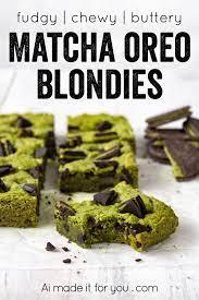 Matcha Oreo Blondies Fudgy Matcha Blondie Recipe Ai Made It For You Recipe Matcha Recipe Dessert Recipes Easy Blondies Recipe