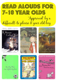 Here are some of our favourites. Read Alouds For 7 10 Year Olds Approved By A Difficult To Please 8 Year Old Boy