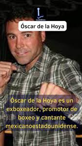 Óscar de la Hoya es un exboxeador, promotor de boxeo y cantante  mexicanoestadounidense. #aprendeconlaniakea #filosofando  #mindfulnesschallenge #box #boxeo