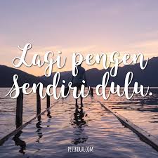 Kesabaran ada dua macam, sabar ketika ditimpa musibah merupakan perkara yang baik, dan yang lebih utama dari itu adalah sabar meninggalkan maksiat. Lagi Pengen Sendiri Dulu Kata Kata Ini Cocok Banget Buat Kamu Yang Lagi Pengen Sendiri Dulu Mau Kata Kat Lebih Kata Kata Kata Kata Mutiara Lelucon Lucu