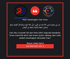 Ini kerana malu dan iman berjalan beriringan. Apakah Perkara Yang Merupakan Sebahagian Daripada Iman