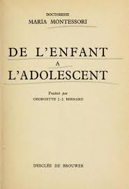 De L Enfant A L Adolescent De Maria Montessori Maria Montessori Montessori Apprendre L Anglais