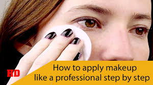 If you are going to be running. How To Apply Makeup Like A Professional Step By Step Youtube