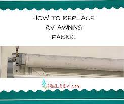 Sowle Rv How To Remove Old Rv Awning Material And Install The New In 2021 Rv Awning Rv Awning Fabric Rv Awning Replacement
