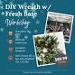 DIY Wreath w/ Fresh Base Workshop (Bradford Location) event image