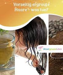 vorzeitig ergraute haare was tun besser gesund leben graue haare abdecken haare hausmittel gegen haarausfall