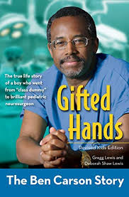 Ben carson is a retired american neurosurgeon who is currently running as a republican primary candidate for the nomination in the upcoming 2016 for instance, an account for the book in which ben carson attempts to stab a childhood friend, but instead only stabs the friend's belt buckle has. Gifted Hands Revised Kids Edition The Ben Carson Story Zonderkidz Biography Reading Length