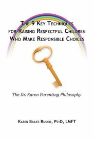 We just try to engage them and have fun, and when they have something they're interested in, make sure we can teach them about it. The 9 Key Techniques For Raising Respectful Children Who Make Responsible Choices Von Karen Ruskin Als Taschenbuch Portofrei Bei Bucher De