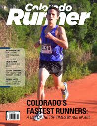 Full, half, 10k, 5k and 1k, all the races offer a different experience for runners with different ages and abilities. Colorado Runner Issue 70 Winter 2015 2016 By Colorado Runner Issuu