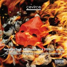 He currently resides in plzeò, èeskoslovensko. Fiedlerski Feat Ben Cristovao Stein27 Papa Tschechisch Songtext Deutsch Ubersetzung Ubersetzer Corporate Cevirce