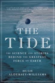 The Tide The Science And Stories Behind The Greatest Force