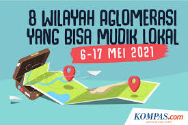 Infografik 8 Wilayah Aglomerasi Yang Bisa Mudik Lokal 6 17 Mei 2021