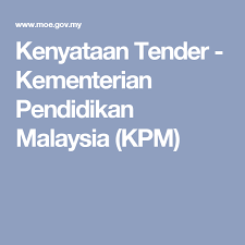 Malay language / bahasa malaysia. Kenyataan Tender Kementerian Pendidikan Malaysia Kpm Tenders Sumber Melaka