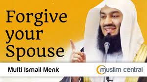 Islam is the best and only true religion for humans that covers every aspect of life including marriage. Forgive Your Spouse Mufti Menk Youtube