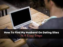 Order an online infidelity investigation. How To Find My Husband On Dating Sites In 9 Easy Steps