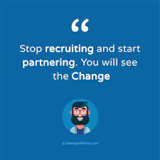 Recruiting Vs Partnering Motivational Quotes For Success Best Motivational Quotes Inspirational Quotes