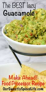 Amazing 5 Minute Guacamole Our Sweetly Spiced Life Recipe Food Processor Recipes Healthy Appetizers Easy Healthy Appetizers