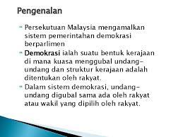 Oleh itu perlembagaan negara telah digubal dengan mengikut konsep tertentu bagi menjelaskan kedudukan sistem demokrasi berparlimen. Bab 5 Sistem Pemerintahan Malaysia Objektif Pembelajaran Mengenalpasti